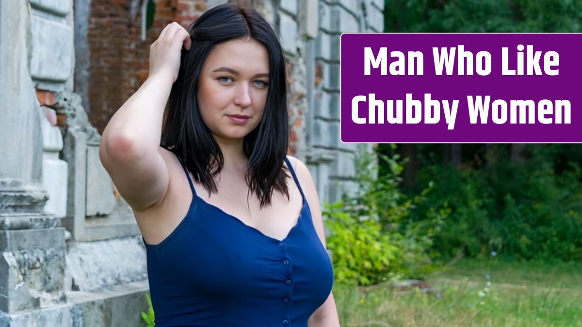 4 Zodiac Signs Man Who Like Chubby Women