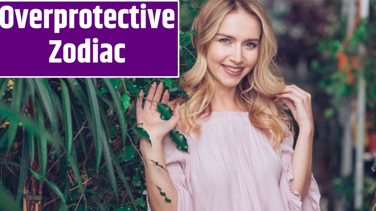 Top 4 Overprotective Zodiac Signs Women